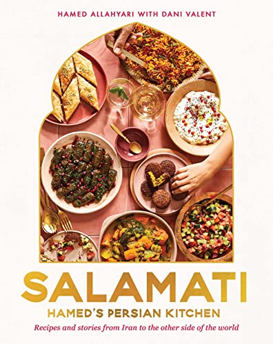 Salamati: Hamed's Persian Kitchen: Recipes and Stories from Iran to the Other Side of the World von Interlink Books