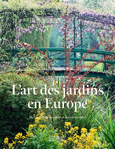L'ART DES JARDINS EN EUROPE: De l'évolution des idées et des savoirs-faire