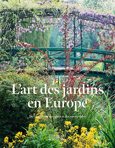 L'ART DES JARDINS EN EUROPE: De l'évolution des idées et des savoirs-faire von CITADELLES
