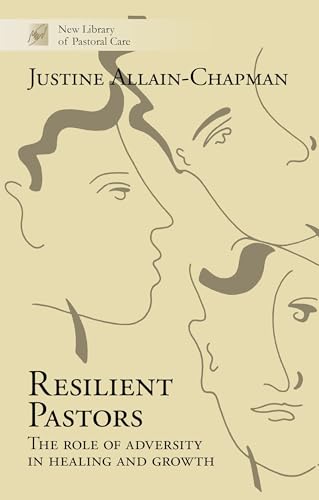 Resilient Pastors: The Role of Adversity in Healing and Growth (New Library of Pastoral Care) von SPCK Publishing