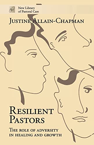 Resilient Pastors: The Role of Adversity in Healing and Growth (New Library of Pastoral Care) von SPCK Publishing