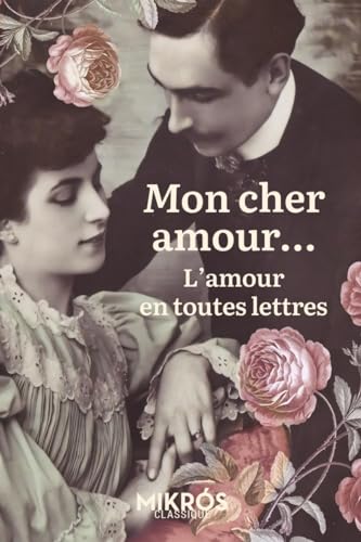 Mon cher amour...: L'amour en toutes lettres
