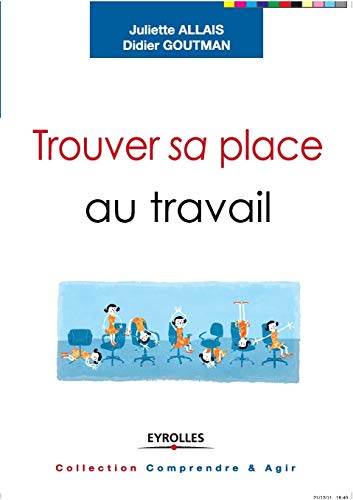 Trouver sa place au travail: Trouver du sens, se sentir reconnu et se réaliser.