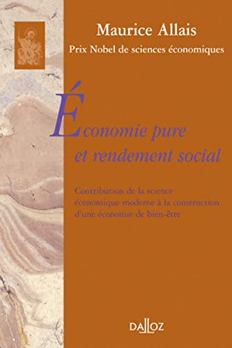 Économie pure et rendement social. Contribution de la science économique moderne à la construction d'une économie de bien-être - Réi von DALLOZ