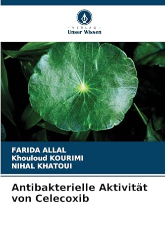 Antibakterielle Aktivität von Celecoxib: DE von Verlag Unser Wissen