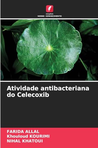 Atividade antibacteriana do Celecoxib von Edições Nosso Conhecimento