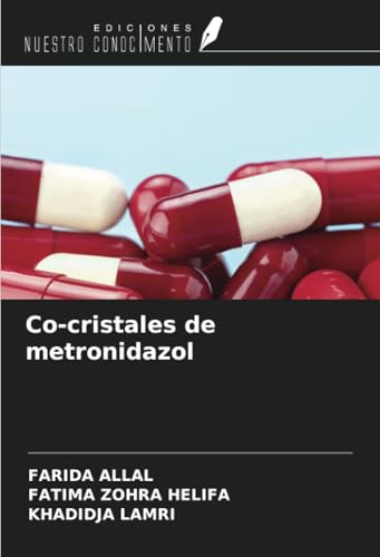 Co-cristales de metronidazol von Ediciones Nuestro Conocimiento
