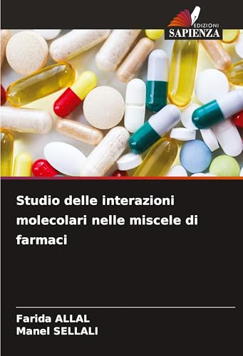 Studio delle interazioni molecolari nelle miscele di farmaci von Edizioni Sapienza