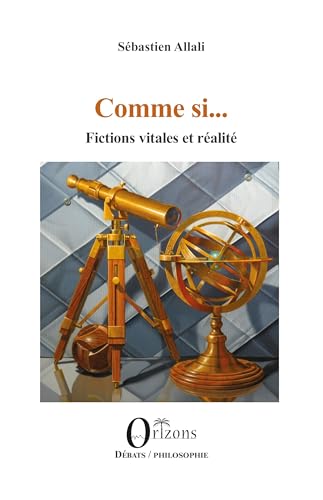 Comme si...: Fictions vitales et réalité von Editions Orizons