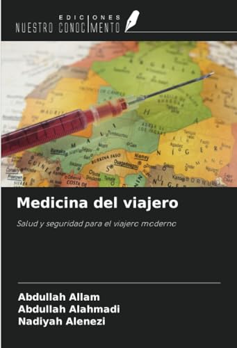 Medicina del viajero: Salud y seguridad para el viajero moderno von Ediciones Nuestro Conocimiento