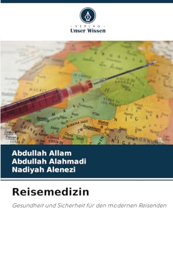 Reisemedizin: Gesundheit und Sicherheit für den modernen Reisenden von Verlag Unser Wissen