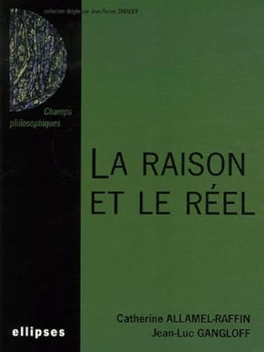La raison et le réél (CHAMPS PHILOSOPHIQUE) von ELLIPSES