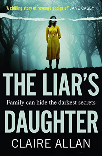 The Liar’s Daughter: The gripping bestselling psychological thriller with a twist that will keep you guessing until the end