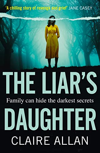 The Liar’s Daughter: The gripping bestselling psychological thriller with a twist that will keep you guessing until the end The Liar’s Daughter: The gripping bestselling psychological thriller with a twist that will keep you guessing until the end