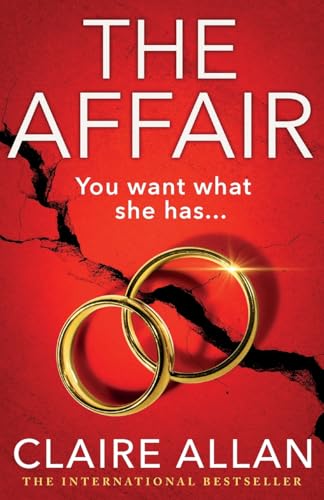 The Affair: The BRAND NEW gripping psychological thriller from the USA TODAY BESTSELLER Claire Allan for 2024 von Boldwood Books