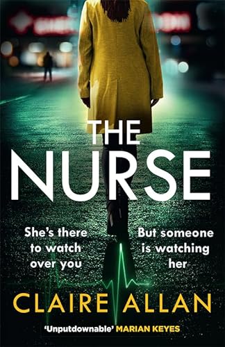 The Nurse: The completely gripping psychological thriller that you won’t be able to put down von Avon Books