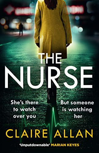 The Nurse: The completely gripping psychological thriller that you won’t be able to put down
