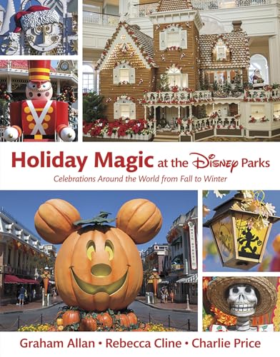 Holiday Magic at the Disney Parks: Celebrations Around the World from Fall to Winter (Disney Editions Deluxe) von Disney Editions