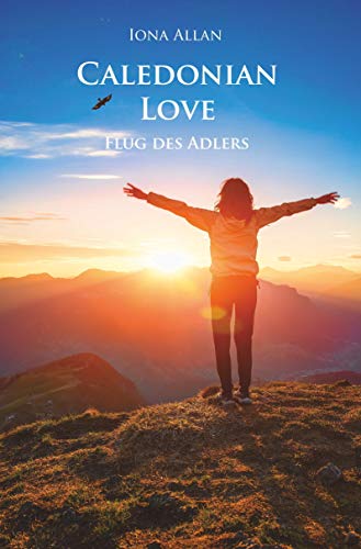 Caledonian Love: Flug des Adlers von Rediroma-Verlag