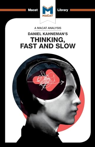 An Analysis of Daniel Kahneman's Thinking, Fast and Slow (Macat Library)