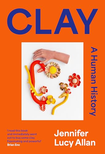 Clay: A Human History von White Rabbit