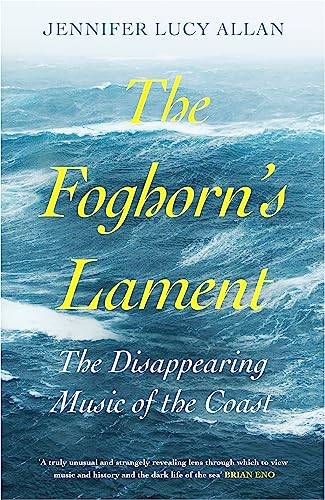 The Foghorn's Lament: The Disappearing Music of the Coast