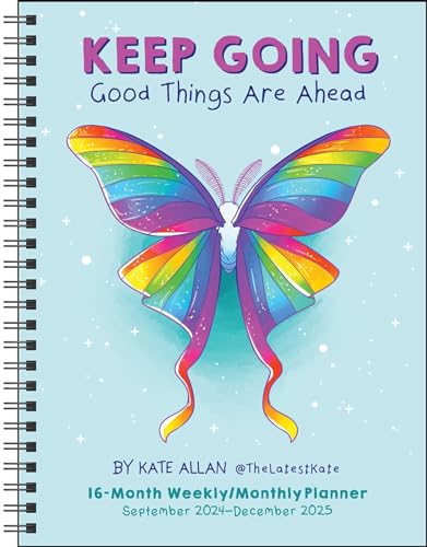 Kate Allan 16-Month 2024-2025 Weekly/Monthly Planner Calendar: Keep Going Good Things Are Ahead von Andrews McMeel Publishing