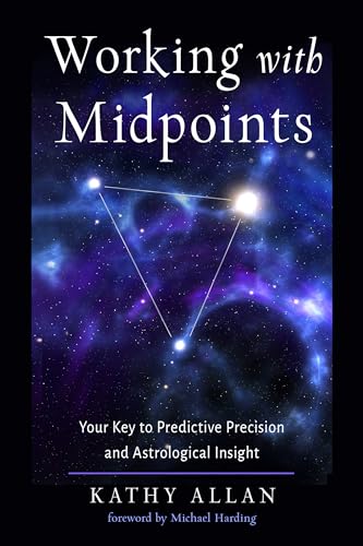 Working With Midpoints: Your Key to Predictive Precision and Astrological Insight von Ibis Press
