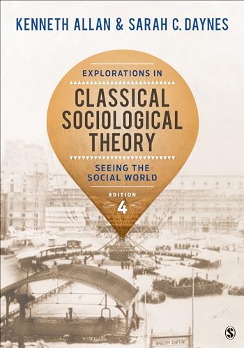 Explorations in Classical Sociological Theory: Seeing the Social World Explorations in Classical Sociological Theory: Seeing the Social World von Sage Publications