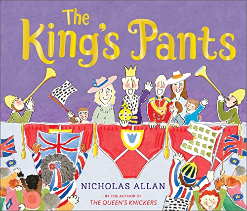 The King's Pants: A children’s picture book to celebrate King Charles III's 75th birthday