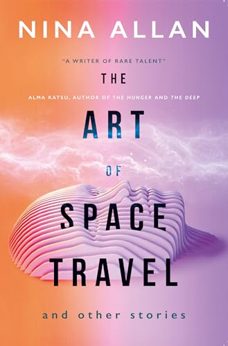 The Art of Space Travel and Other Stories