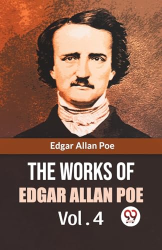 The Works Of Edgar Allan Poe Vol. 4 von Double 9 Books
