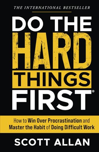 Do the Hard Things First: How to Win Over Procrastination and Master the Habit of Doing Difficult Work (Do the Hard Things First Series, Band 1) Do the Hard Things First: How to Win Over Procrastination and Master the Habit of Doing Difficult Work (Do the Hard Things First Series, Band 1) von Scott Allan Publishing