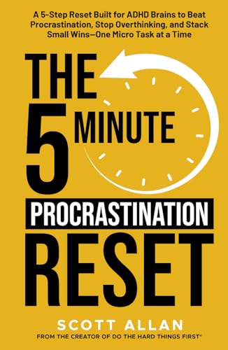 The 5-Minute Procrastination Reset Method (for ADHD Brains): A 5-Step Reset Built for ADHD Brains to Beat Procrastination, Stop Overthinking, and ... 5-Minute Reset (for ADHD Brains), Band 1) von Scott Allan Publishing, LLC