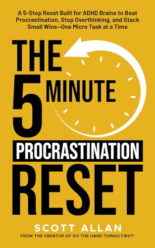 The 5-Minute Procrastination Reset Method (for ADHD Brains): A 5-Step Reset Built for ADHD Brains to Beat Procrastination, Stop Overthinking, and ... 5-Minute Reset (for ADHD Brains), Band 1) von Scott Allan Publishing, LLC