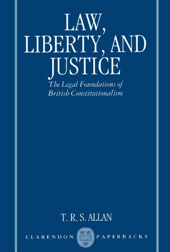 Law, Liberty, and Justice: The Legal Foundations of British Constitutionalism (Clarendon Paperbacks) von Oxford University Press