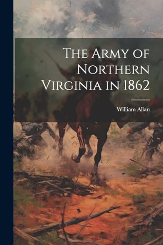 The Army of Northern Virginia in 1862 von Legare Street Press