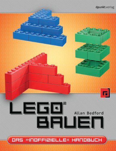 LEGO bauen: Das »inoffizielle« Handbuch von Dpunkt.Verlag GmbH