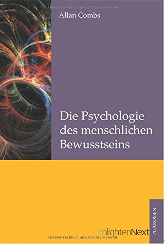 Die Psychologie des menschlichen Bewusstseins von Phaenomen Verlag