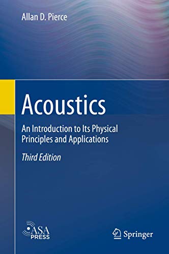 Acoustics: An Introduction to Its Physical Principles and Applications Acoustics: An Introduction to Its Physical Principles and Applications von Springer