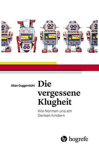 Die vergessene Klugheit: Wie Normen uns am Denken hindern