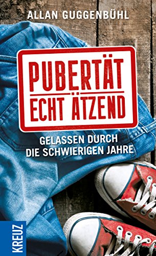 Pubertät - echt ätzend von Kreuz-Verlag