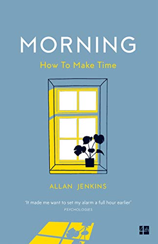 Morning: How to make time von Fourth Estate