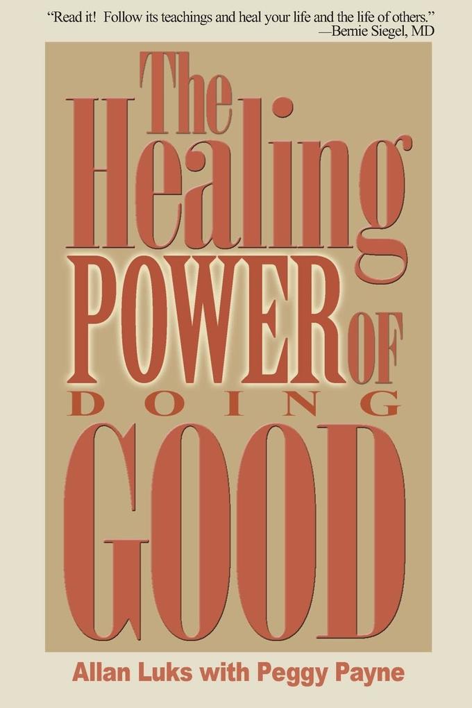 The Healing Power of Doing Good von iUniverse