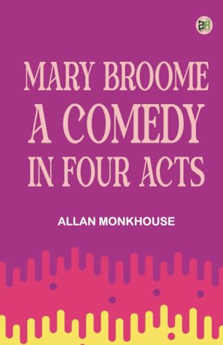 Mary Broome A Comedy in Four Acts von Zinc Read