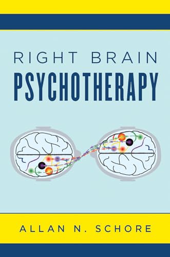 Right Brain Psychotherapy (Norton Series on Interpersonal Neurobiology, Band 0) von W. W. Norton & Company