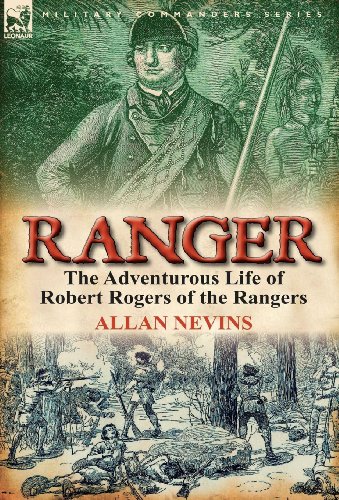Ranger: the Adventurous Life of Robert Rogers of the Rangers von LEONAUR