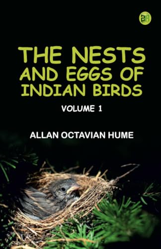 The Nests and Eggs of Indian Birds Volume 1 von Zinc Read