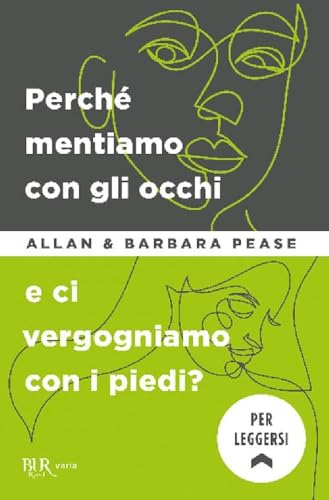 Perché mentiamo con gli occhi e ci vergognamo con i piedi? (BUR Varia) von Rizzoli - RCS Libri