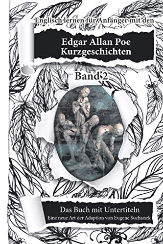 Englisch lernen für Anfänger mit Edgar Allan Poe. Kurzgeschichten. Band 2: A1 A2 leichte, einfache zweisprachige Englisch-Deutsch Bücher für ... mit Edgar Allan Poe. Kurzgeschichten, Band 2) Englisch lernen für Anfänger mit Edgar Allan Poe. Kurzgeschichten. Band 2: A1 A2 leichte, einfache zweisprachige Englisch-Deutsch Bücher für ... mit Edgar Allan Poe. Kurzgeschichten, Band 2)